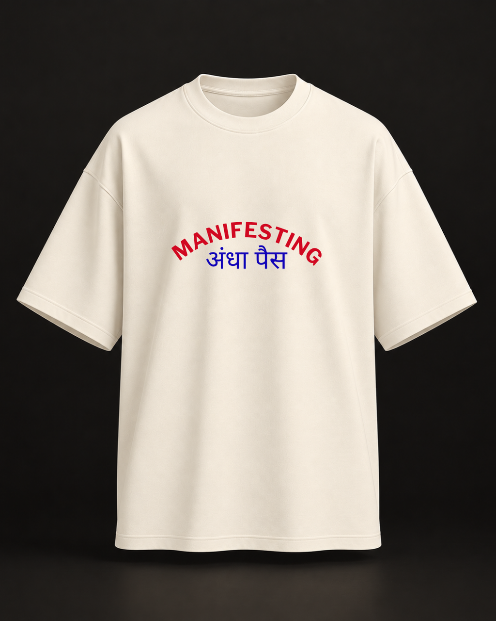 Manifesting अंधा पैसा Oversized Tshirt