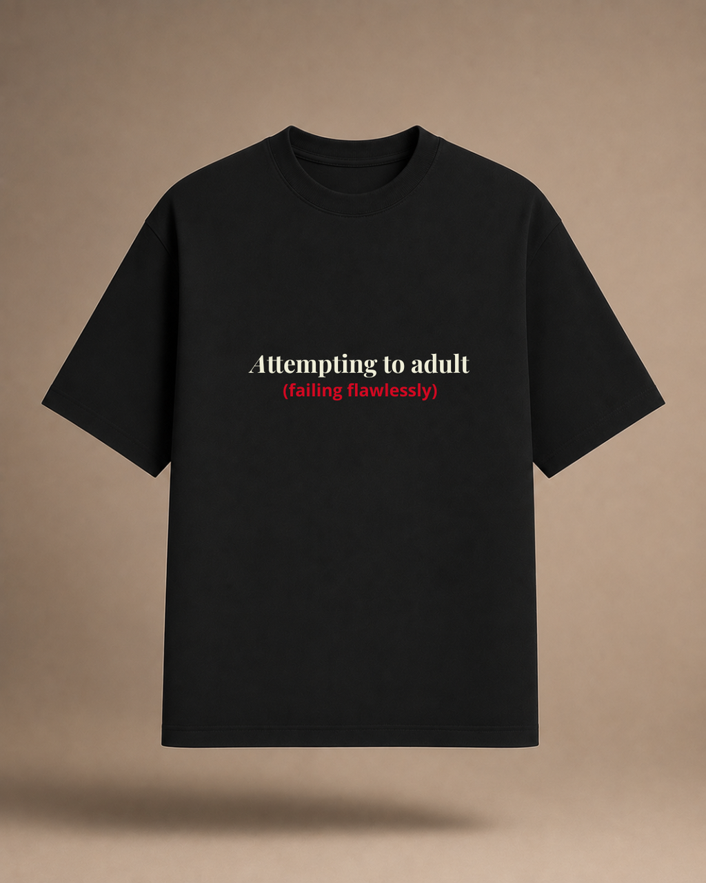 Attempting to Adult Oversized Tshirt