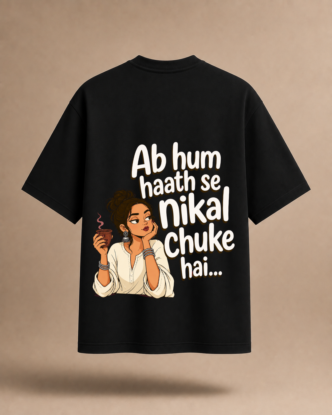 Ab Hum Haath Se Nikal Chuke Hai | Oversized T-Shirt